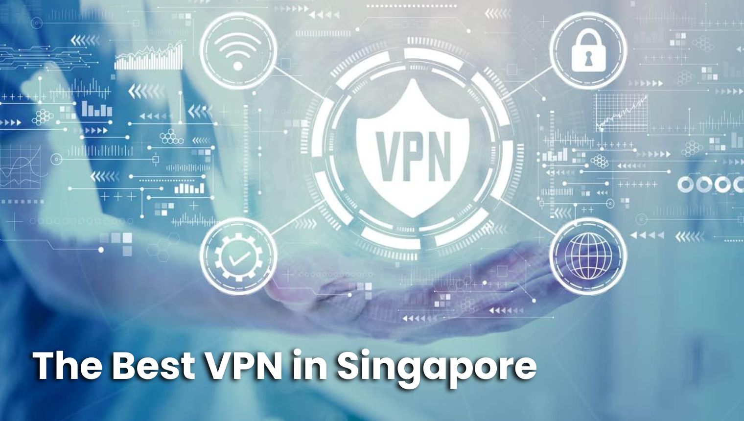 Read more about the article The Best VPN in Singapore (2024)